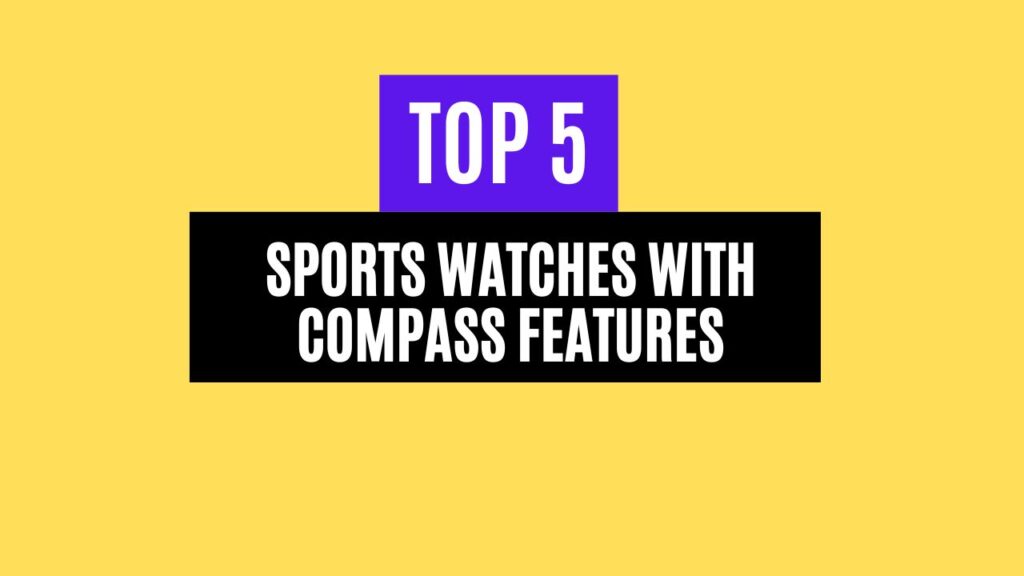 Top 5 Best Sports Watches with Compass Features in 2025